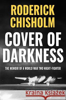 Cover of Darkness: The Memoir of a World War Two Night-Fighter Roderick Chisholm 9781913518752 Sapere Books - książka