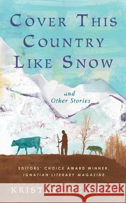 Cover This Country Like Snow: and Other Stories Zeigler, Kristine 9781732904408 Kristine Zeigler - książka