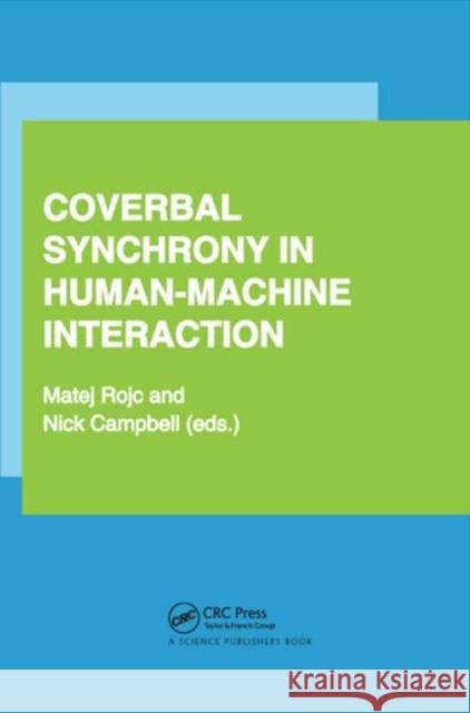 Coverbal Synchrony in Human-Machine Interaction Matej Rojc Nick Campbell 9780367379292 CRC Press - książka