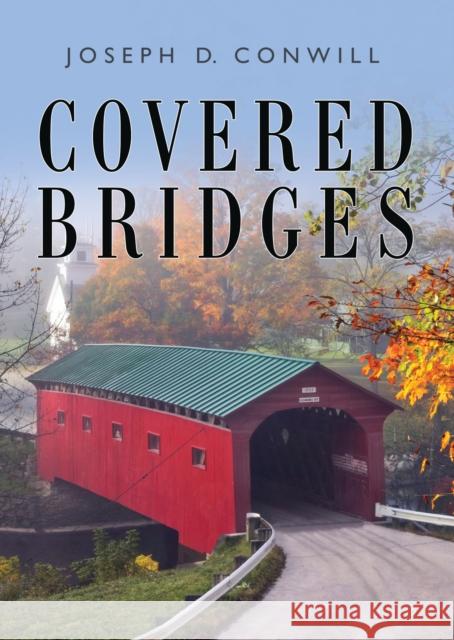 Covered Bridges Joseph Conwill 9780747814498 Shire Publications - książka