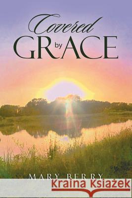 Covered by Grace Mary Berry 9781984568731 Xlibris Us - książka