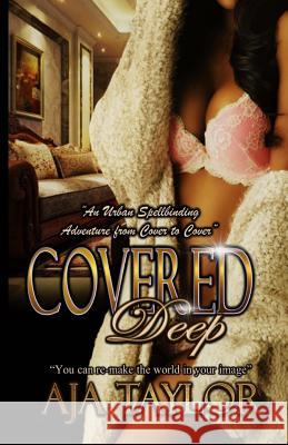 Covered Deep Aja Taylor Mia Rucker Aija Monique Butler 9781515194934 Createspace - książka