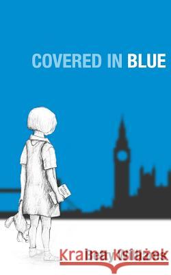 Covered in Blue Betty Williams Ruth R. E. Williams 9781530961245 Createspace Independent Publishing Platform - książka