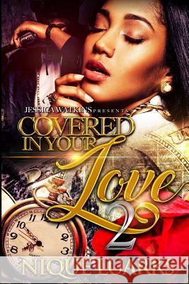 Covered In Your Love 2 Luarks, Nique 9781986033046 Createspace Independent Publishing Platform - książka