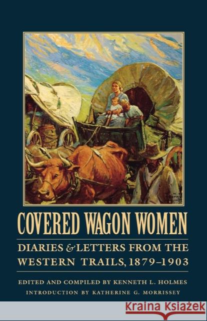 Covered Wagon Women, Volume 11: Diaries and Letters from the Western Trails, 1879-1903 Duniway, David 9780803273009 University of Nebraska Press - książka