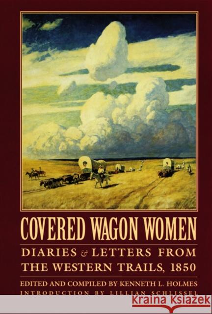 Covered Wagon Women, Volume 2: Diaries and Letters from the Western Trails, 1850 Holmes, Kenneth L. 9780803272743 University of Nebraska Press - książka