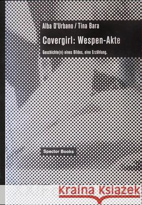 Covergirl: Wespen-Akte 2007-2009 Tina Bara, Alba d'Urbano 9783944669151 Spector Books - książka