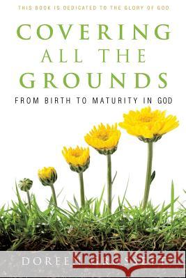 Covering All the Grounds Doreen Grossett 9781498418119 Xulon Press - książka