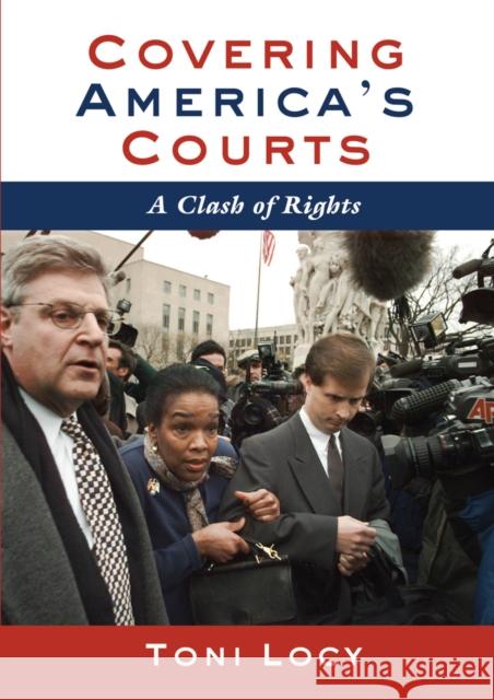 Covering America's Courts: A Clash of Rights Locy, Toni 9781433114502 Peter Lang Publishing Inc - książka