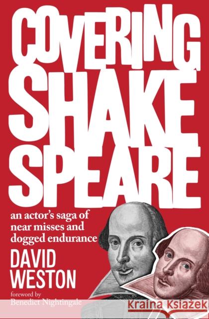 Covering Shakespeare: An Actor's Saga of Near Misses and Dogged Endurance David Weston 9781783190645 Bloomsbury Publishing PLC - książka