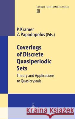 Coverings of Discrete Quasiperiodic Sets: Theory and Applications to Quasicrystals Kramer, Peter 9783540432418 Springer - książka