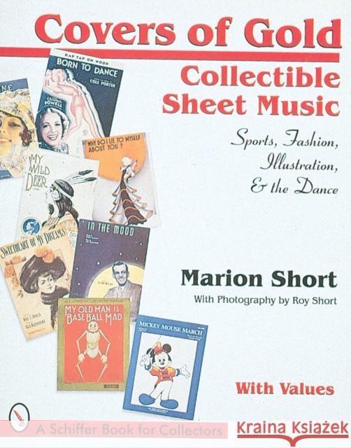 Covers of Gold: Collectible Sheet Music--Sports, Fashion, Illustration, & Dance Short, Marion 9780764301056 Schiffer Publishing - książka