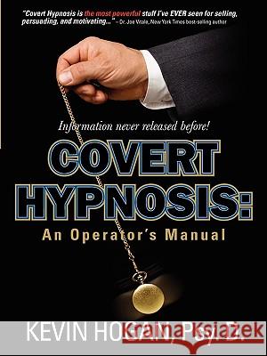 Covert Hypnosis: An Operator's Manual Hogan, Kevin L. 9780970932143 Network 3 Publishing - książka
