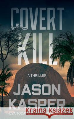 Covert Kill: A David Rivers Thriller Jason Kasper 9781648754005 Severn River Publishing - książka