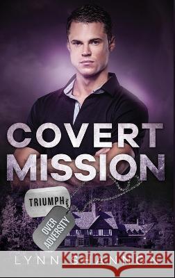 Covert Mission: Christian Romantic Suspense Lynn Shannon   9781953244260 Creative Thoughts, LLC - książka