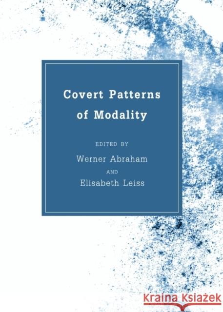 Covert Patterns of Modality Werner Abraham Elisabeth Leiss 9781443840590 Cambridge Scholars Publishing - książka