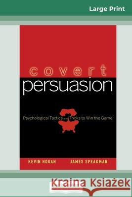 Covert Persuasion (16pt Large Print Edition) Kevin Hogan, James Speakman 9780369321893 ReadHowYouWant - książka
