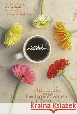 Coveted Conversations Shailendra Thomas Marilyn Randle Jennifer Smith 9781943563128 Shailendra Thomas - książka