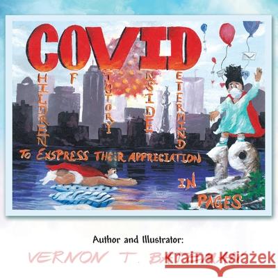 C.O.V.I.D.19: Children of Victory Inside Determined to Express Their Appreciation in Pages Vernon T Bateman 9781728371863 Authorhouse - książka