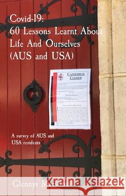Covid-19. 60 Lessons Learnt About Life And Ourselves (AUS and USA): A survey of AUS and USA residents Glennys Marsdon 9780987278777 Zeitgeist Creations - książka