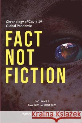 Covid-19 - Fact Not Fiction Volume II: Timeline and Chronology May 2020 - Aug 2020 Rudrani Vijyagauri Saraswati 9781915206886 Neela Bhatt - książka