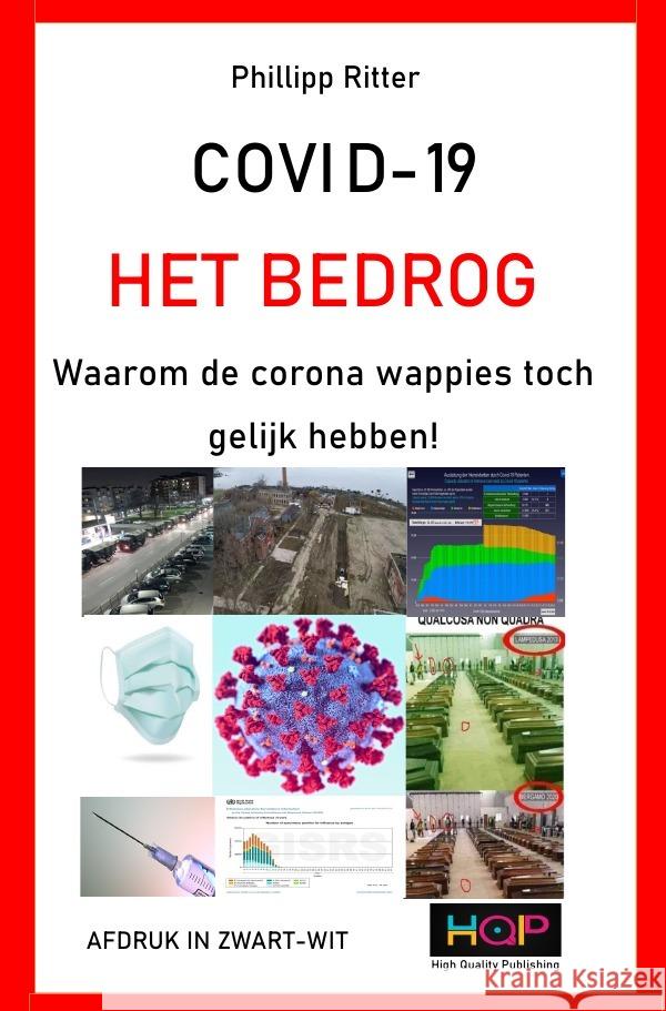 COVID-19  HET BEDROG    Waarom de corona wappies toch gelijk hebben! Ritter, Phillipp 9783754913536 epubli - książka