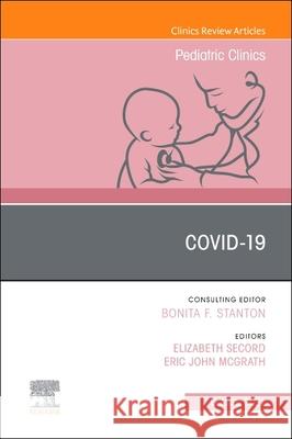 Covid-19, an Issue of Pediatric Clinics of North America, 68 Elizabeth Secord Eric John McGrath 9780323835183 Elsevier - książka