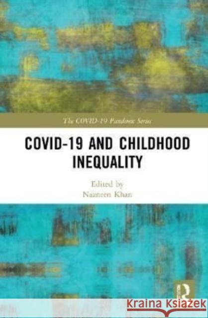 Covid-19 and Childhood Inequality Nazneen Khan 9781032169101 Routledge - książka