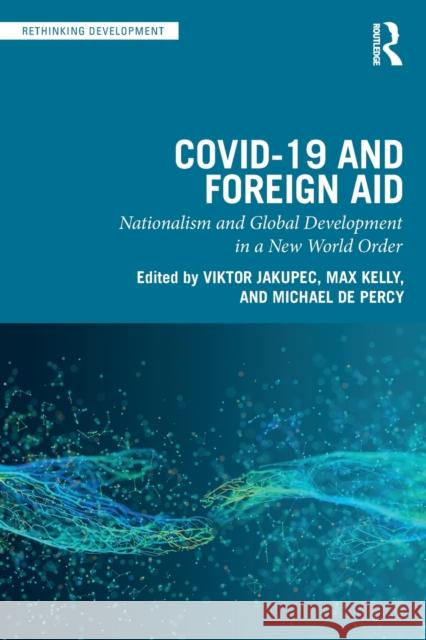COVID-19 and Foreign Aid: Nationalism and Global Development in a New World Order Jakupec, Viktor 9781032227115 Taylor & Francis Ltd - książka