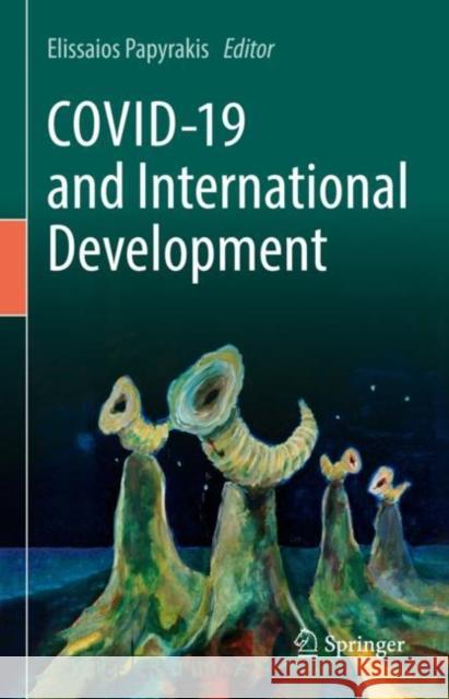 Covid-19 and International Development Elissaios Papyrakis 9783030823382 Springer - książka