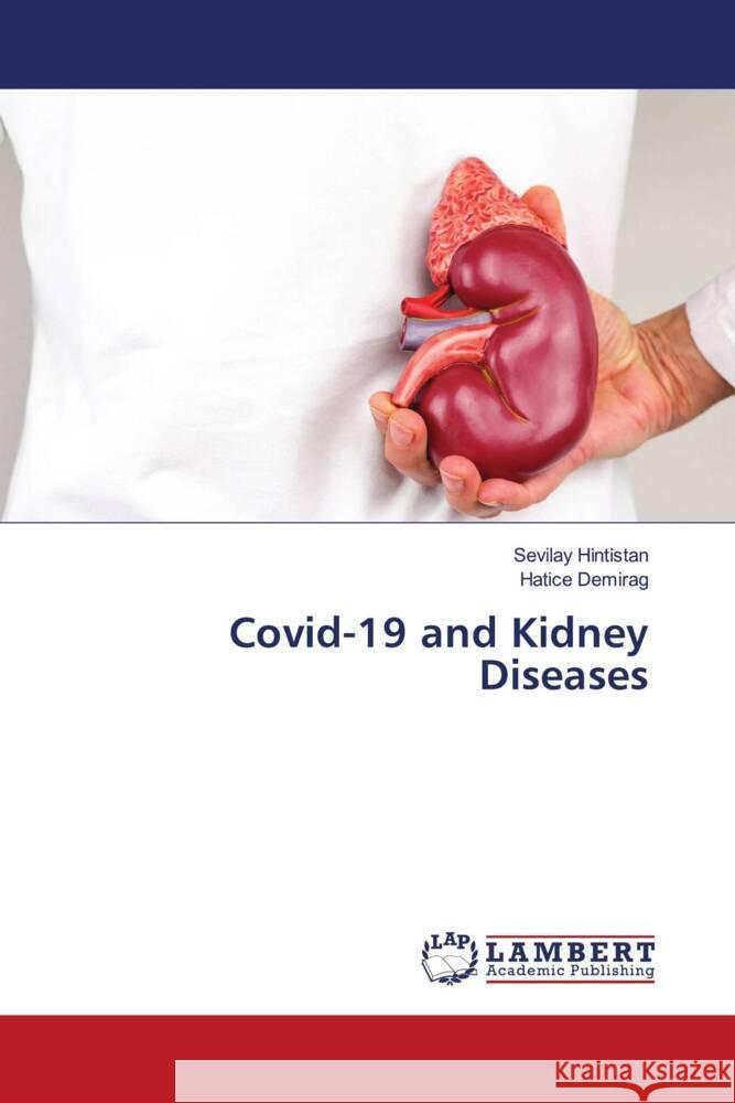 Covid-19 and Kidney Diseases Hintistan, Sevilay, Demirag, Hatice 9786204212913 LAP Lambert Academic Publishing - książka
