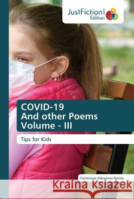 COVID-19 And other Poems Volume - III Adesanya-Davies, Funmilayo 9786200491961 JustFiction Edition - książka