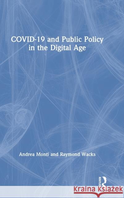 Covid-19 and Public Policy in the Digital Age Andrea Monti Raymond Wacks 9780367553456 Routledge Chapman & Hall - książka