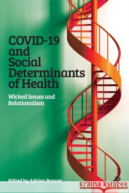 COVID-19 and Social Determinants of Health: Wicked Issues and Relationalism  9781447364955 Policy Press - książka