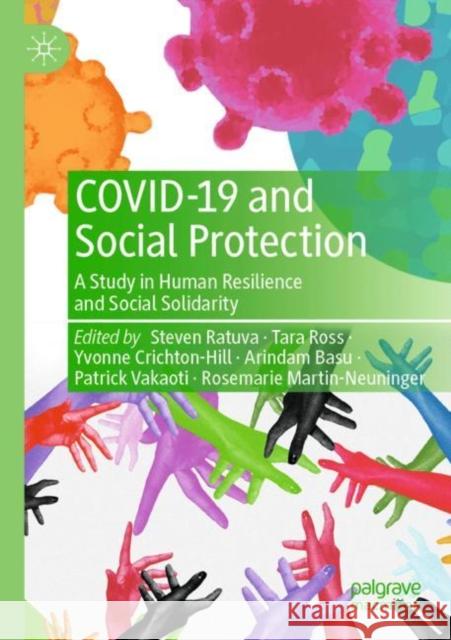 COVID-19 and Social Protection: A Study in Human Resilience and Social Solidarity Steven Ratuva Tara Ross Yvonne Crichton-Hill 9789811629501 Palgrave MacMillan - książka