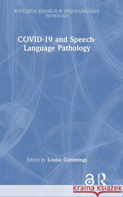 COVID-19 and Speech-Language Pathology Cummings, Louise 9781032190075 Routledge - książka