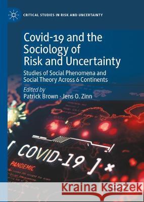 Covid-19 and the Sociology of Risk and Uncertainty: Studies of Social Phenomena and Social Theory Across 6 Continents Patrick R. Brown Jens O. Zinn  9783030951665 Springer Nature Switzerland AG - książka