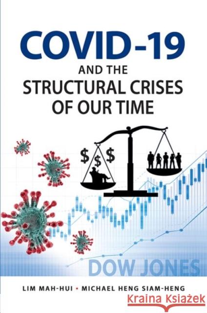 COVID-19 and the Structural Crises of Our Time Mah-Hui Lim Michael Siam-Heng Heng 9789814951807 Iseas-Yusof Ishak Institute - książka