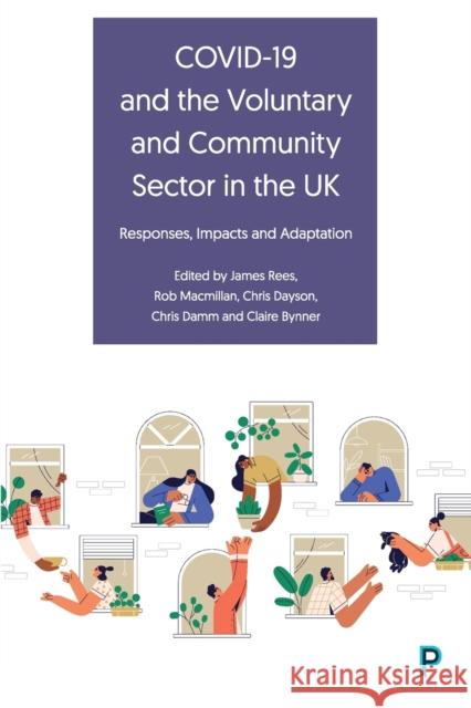COVID-19 and the Voluntary and Community Sector in the UK: Responses, Impacts and Adaptation James Rees Rob MacMillan Chris Dayson 9781447365518 Policy Press - książka