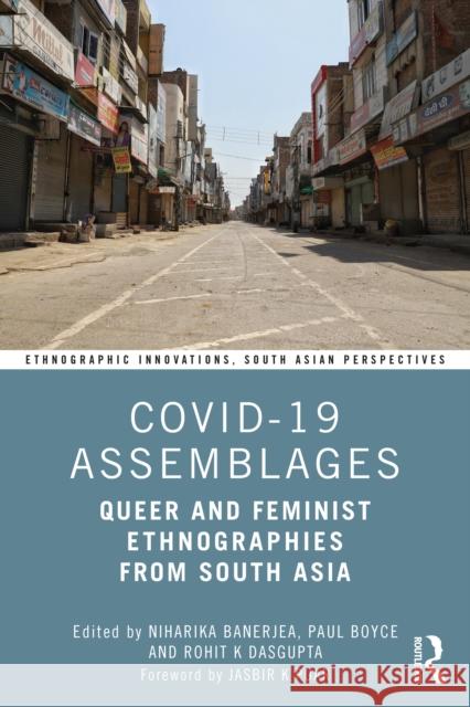 Covid-19 Assemblages: Queer and Feminist Ethnographies from South Asia Niharika Banerjea Jasbir K. Puar Paul Boyce 9781032201108 Routledge Chapman & Hall - książka