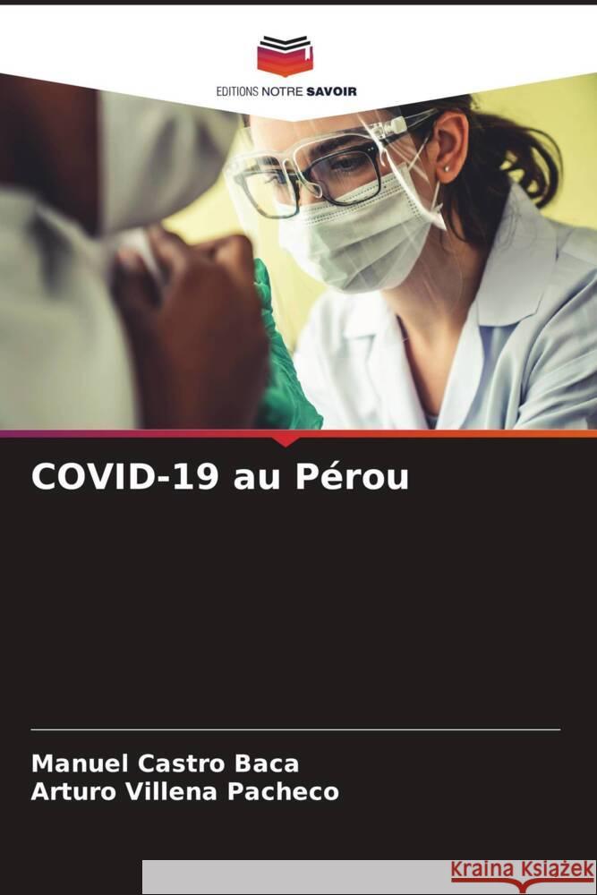 COVID-19 au Pérou Castro Baca, Manuel, Villena Pacheco, Arturo 9786204814339 Editions Notre Savoir - książka