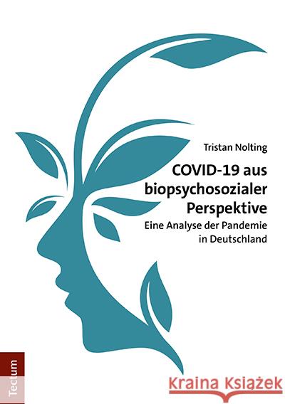 Covid-19 Aus Biopsychosozialer Perspektive: Eine Analyse Der Pandemie in Deutschland Nolting, Tristan 9783828847699 Tectum-Verlag - książka