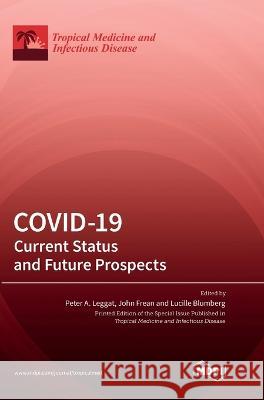 Covid-19: Current Status and Future Prospects Peter a Leggat John Frean Lucille Blumberg 9783036567402 Mdpi AG - książka