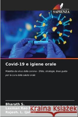 Covid-19 e igiene orale S., Bharath, Phad, Laxman Rao, Ijalkar, Rajesh. L. 9786202433334 Edizioni Sapienza - książka