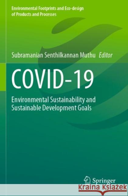 Covid-19: Environmental Sustainability and Sustainable Development Goals Muthu, Subramanian Senthilkannan 9789811638626 Springer Nature Singapore - książka