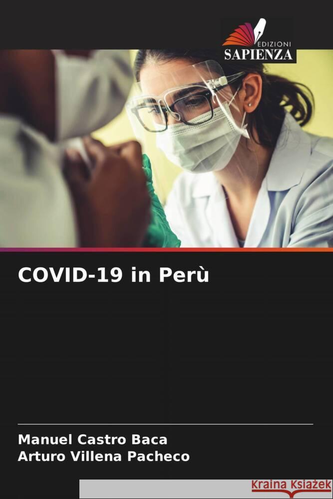 COVID-19 in Perù Castro Baca, Manuel, Villena Pacheco, Arturo 9786204814346 Edizioni Sapienza - książka