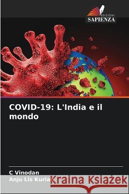 Covid-19: L'India e il mondo C Vinodan Anju Lis Kurian  9786205917145 Edizioni Sapienza - książka