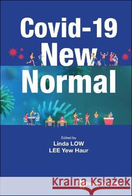 Covid-19 New Normal Linda Low Yew Haur Lee 9789811255144 World Scientific Publishing Company - książka