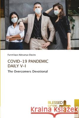 Covid-19 Pandemic Daily V-I Funmilayo Adesanya-Davies 9786137959077 Blessed Hope Publishing - książka