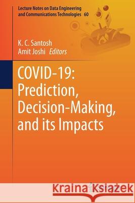 Covid-19: Prediction, Decision-Making, and Its Impacts K. C. Santosh Amit Joshi 9789811596810 Springer - książka